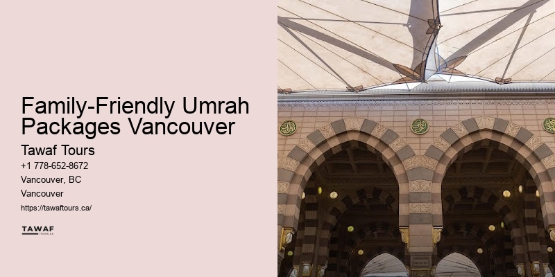Family-Friendly Umrah Packages Vancouver Umrah Travel 2024