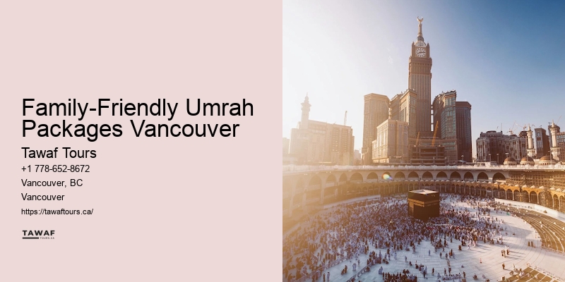 Family-Friendly Umrah Packages Vancouver Umrah Deals 2024