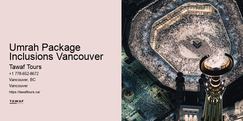 Umrah Package Inclusions Vancouver Umrah Pilgrim Tours