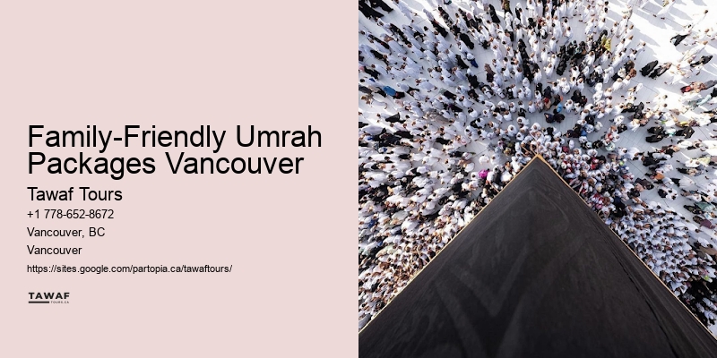 Last Minute Umrah Packages Family-Friendly Umrah Packages Vancouver